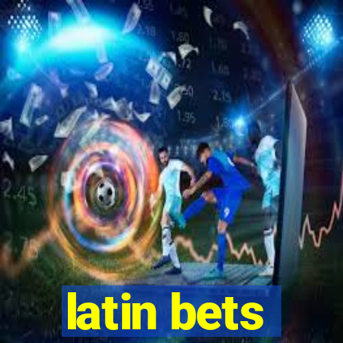 latin bets